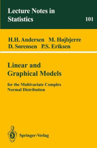 Linear and Graphical Models: for the Multivariate Complex Normal Distribution Heidi H. Andersen Author