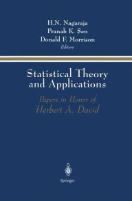 Statistical Theory and Applications: Papers in Honor of Herbert A. David H.N. Nagaraja Editor