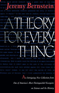 A Theory for Everything Jeremy Bernstein Author