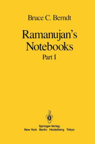 Ramanujan's Notebooks: Part I Bruce C. Berndt Author
