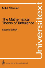 The Mathematical Theory of Turbulence M.M. Stanisic Author