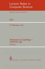 Advances in Cryptology - CRYPTO '88: Proceedings Shafi Goldwasser Editor