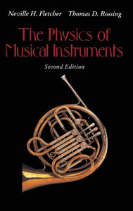 The Physics of Musical Instruments Neville H. Fletcher Author