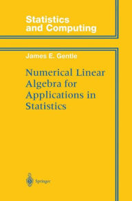 Numerical Linear Algebra for Applications in Statistics James E. Gentle Author