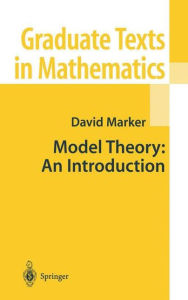 Model Theory : An Introduction David Marker Author