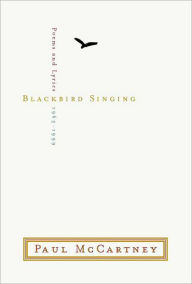 Blackbird Singing: Poems and Lyrics, 1965-1999 Paul McCartney Author