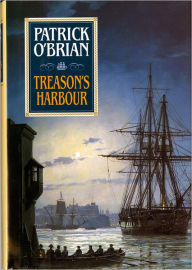 Treason's Harbour (Aubrey-Maturin Series #9) Patrick O'Brian Author
