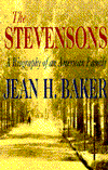 The Stevensons: A Biography of an American Family - Jean H. Baker