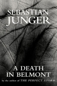 A Death in Belmont Sebastian Junger Author