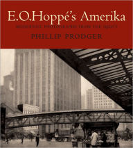 E. O. Hoppé's Amerika: Modernist Photographs from the 1920s Phillip Prodger Author