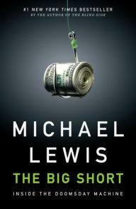 The Big Short: Inside the Doomsday Machine Michael Lewis Author