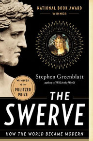 The Swerve: How the World Became Modern Stephen Greenblatt Author