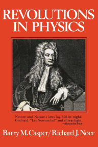 Revolutions in Physics Barry M. Casper Author
