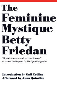 The Feminine Mystique (50th Anniversary Edition) Betty Friedan Author