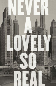 Never a Lovely So Real: The Life and Work of Nelson Algren Colin Asher Author