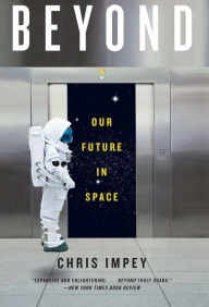 Beyond: Our Future in Space - Chris Impey
