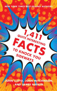 1,411 Quite Interesting Facts to Knock You Sideways John Lloyd Author