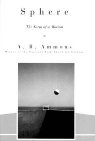 Sphere: The Form of a Motion A. R. Ammons Author