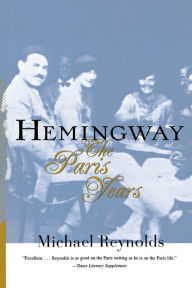 Hemingway: The Paris Years Michael Reynolds Author