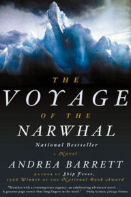 The Voyage of the Narwhal Andrea Barrett Author