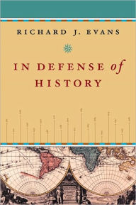 In Defense of History Richard J. Evans Author