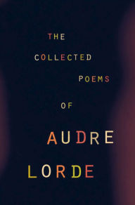 The Collected Poems of Audre Lorde Audre Lorde Author