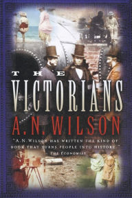 The Victorians A. N. Wilson Author