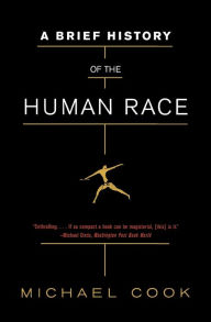 A Brief History of the Human Race Michael Cook Ph.D. Author