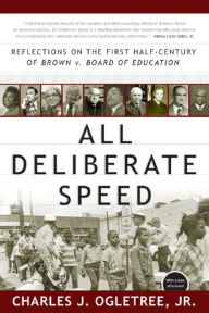 All Deliberate Speed: Reflections on the First Half-Century of Brown v. Board of Education Charles J. Ogletree Jr. Author