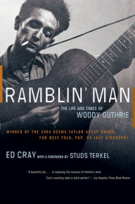 Ramblin' Man: The Life and Times of Woody Guthrie Ed Cray Author