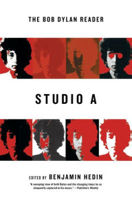 Studio A: The Bob Dylan Reader Benjamin Hedin Editor