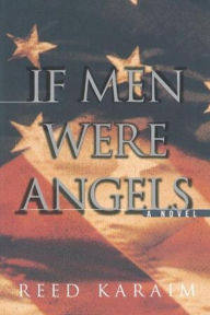 If Men Were Angels Reed Karaim Author