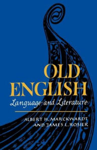 Old English: Language and Literature Albert H. Marckwardt Author