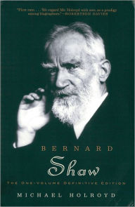 Bernard Shaw: The One-Volume Definitive Edition Michael Holroyd Author