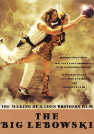 The Big Lebowski: The Making of a Coen Brothers Film Tricia Cooke Editor