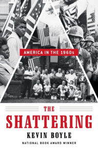The Shattering: America in the 1960s Kevin Boyle Author