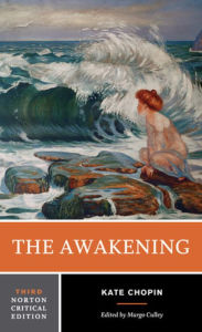 The Awakening: A Norton Critical Edition Kate Chopin Author