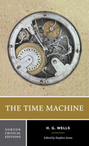 The Time Machine: A Norton Critical Edition H. G. Wells Author