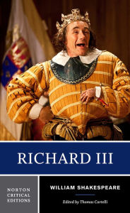 Richard III: A Norton Critical Edition William Shakespeare Author