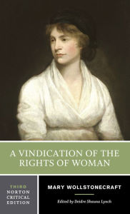 A Vindication of the Rights of Woman: A Norton Critical Edition Mary Wollstonecraft Author