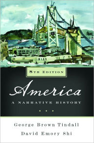 America: A Narrative History George Brown Tindall Author