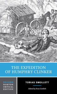 The Expedition of Humphry Clinker: A Norton Critical Edition Tobias Smollett Author