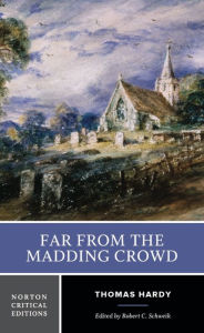 Far from the Madding Crowd: A Norton Critical Edition Thomas Hardy Author