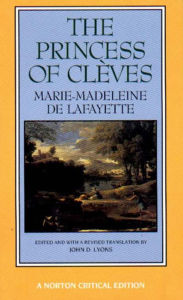 The Princess of ClÃ¨ves: A Norton Critical Edition Marie-Madeleine de Lafayette Author