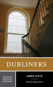 Dubliners: A Norton Critical Edition James Joyce Author