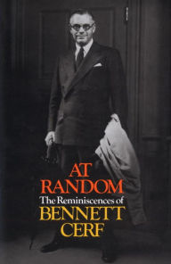 At Random: The Reminiscences of Bennett Cerf Bennett Cerf Author