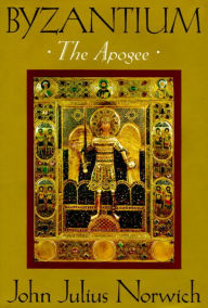 Byzantium (II): The Apogee John Julius Norwich Author
