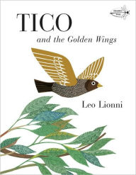 Tico and the Golden Wings Leo Lionni Author