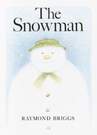 The Snowman: A Classic Christmas Book for Kids and Toddlers Raymond Briggs Author