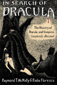 In Search Of Dracula: The History of Dracula and Vampires Radu Florescu Author